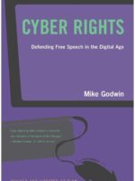 Mike Godwin’s Cyber Rights: Defending Free Speech in the Digital Age