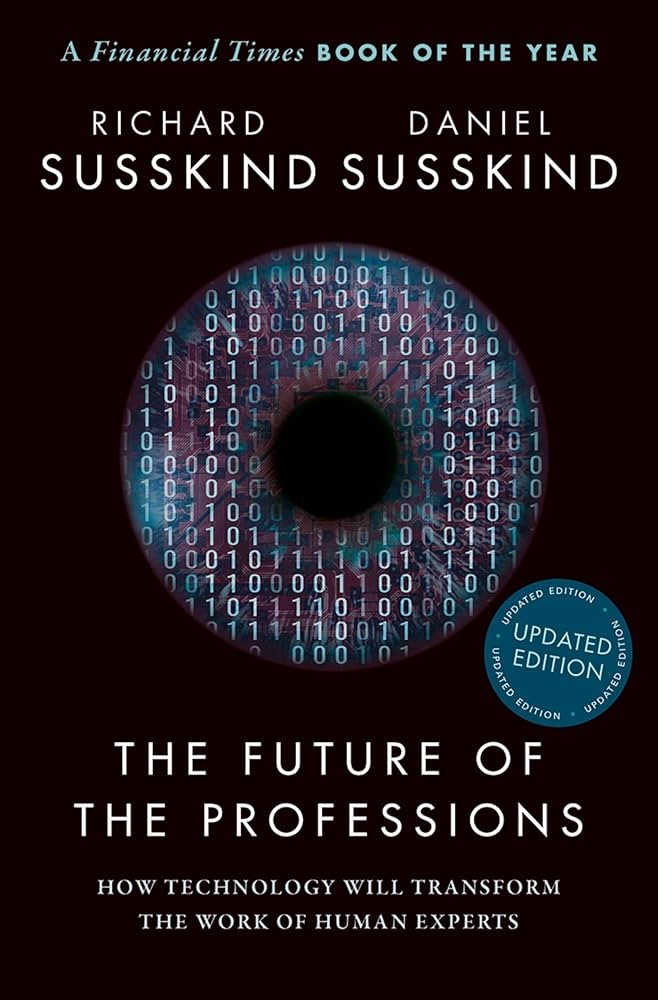 The Future of the Professions (2015) — Richard Susskind, Daniel Susskind — business
