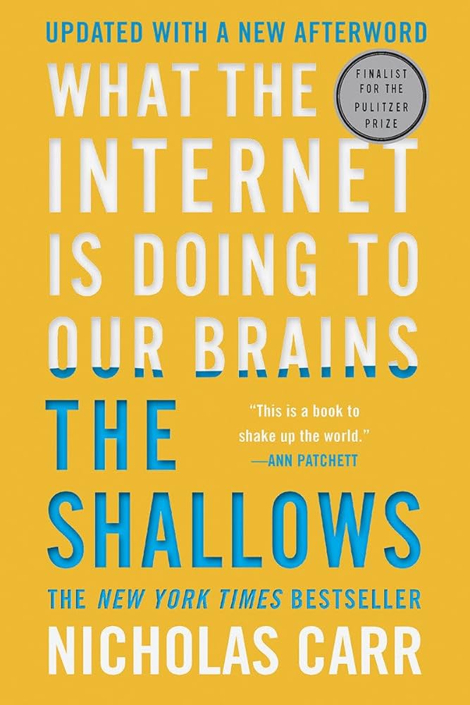 The Shallows: What the Internet is Doing to Our Brains (2010) — Nicholas Carr — popular science literature