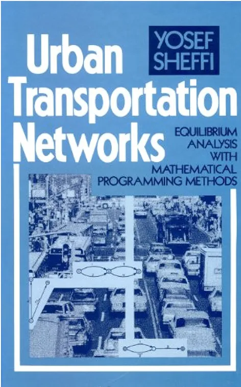Urban Transportation Networks (1985) — Yossi Sheffi — transport networks