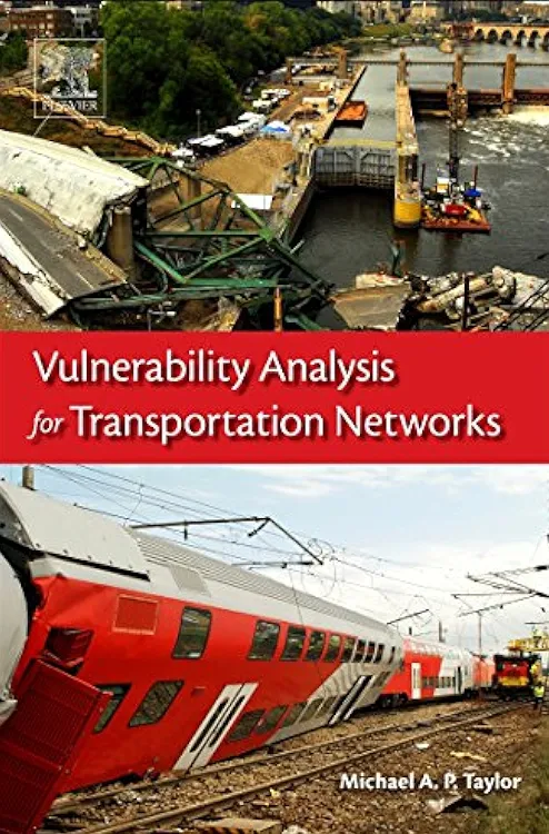 Vulnerability Analysis for Transportation Networks (2017) — Michael A. P. Taylor — transport networks