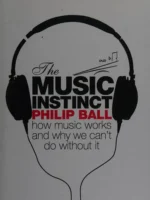 Book cover: The Music Instinct by Philip Ball (2009)