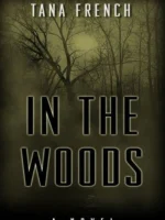 Book cover: In the Woods by Tana French (2007)