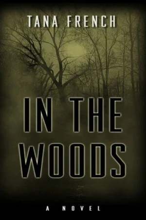 Book cover: In the Woods by Tana French (2007)