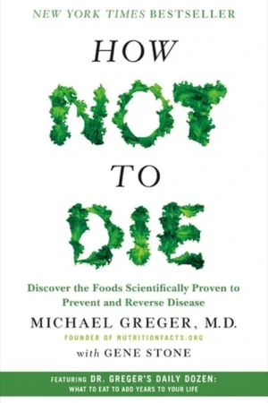 Book cover: How Not to Die by Michael Greger (2015)