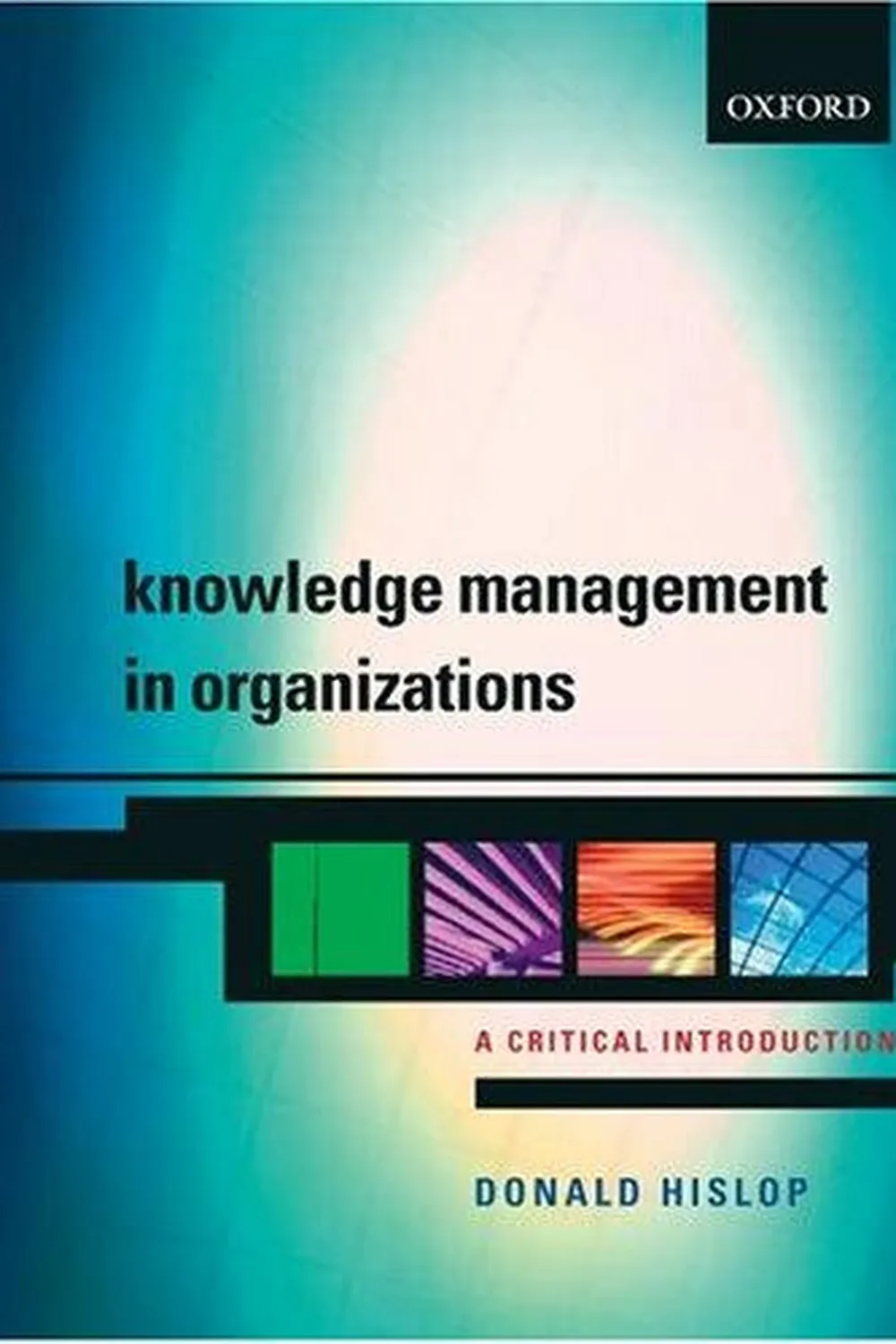 Book cover: Knowledge Management in Organizations by Donald Hislop (2003)