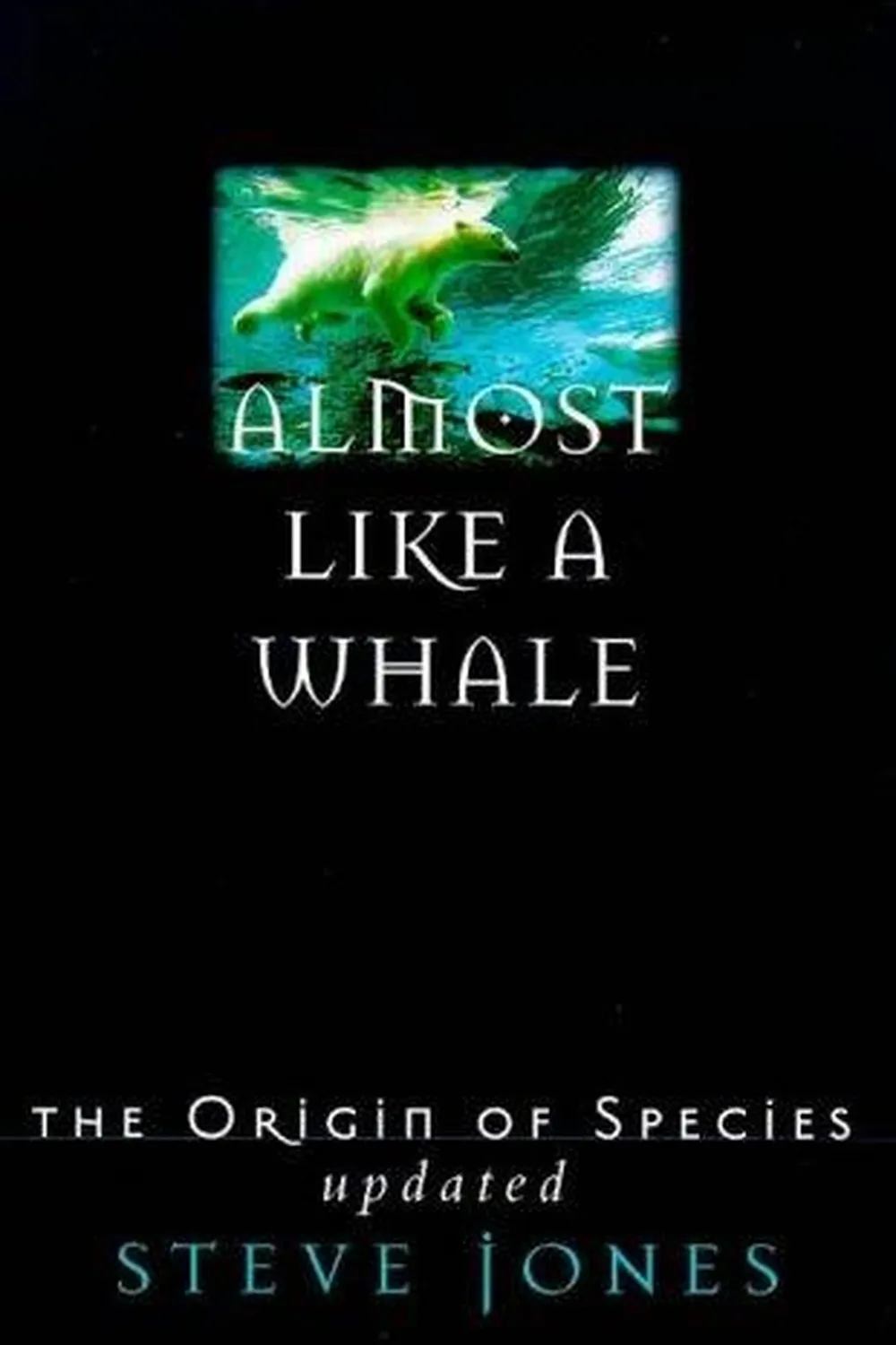Book cover: Almost Like a Whale by Steve Jones (2001)
