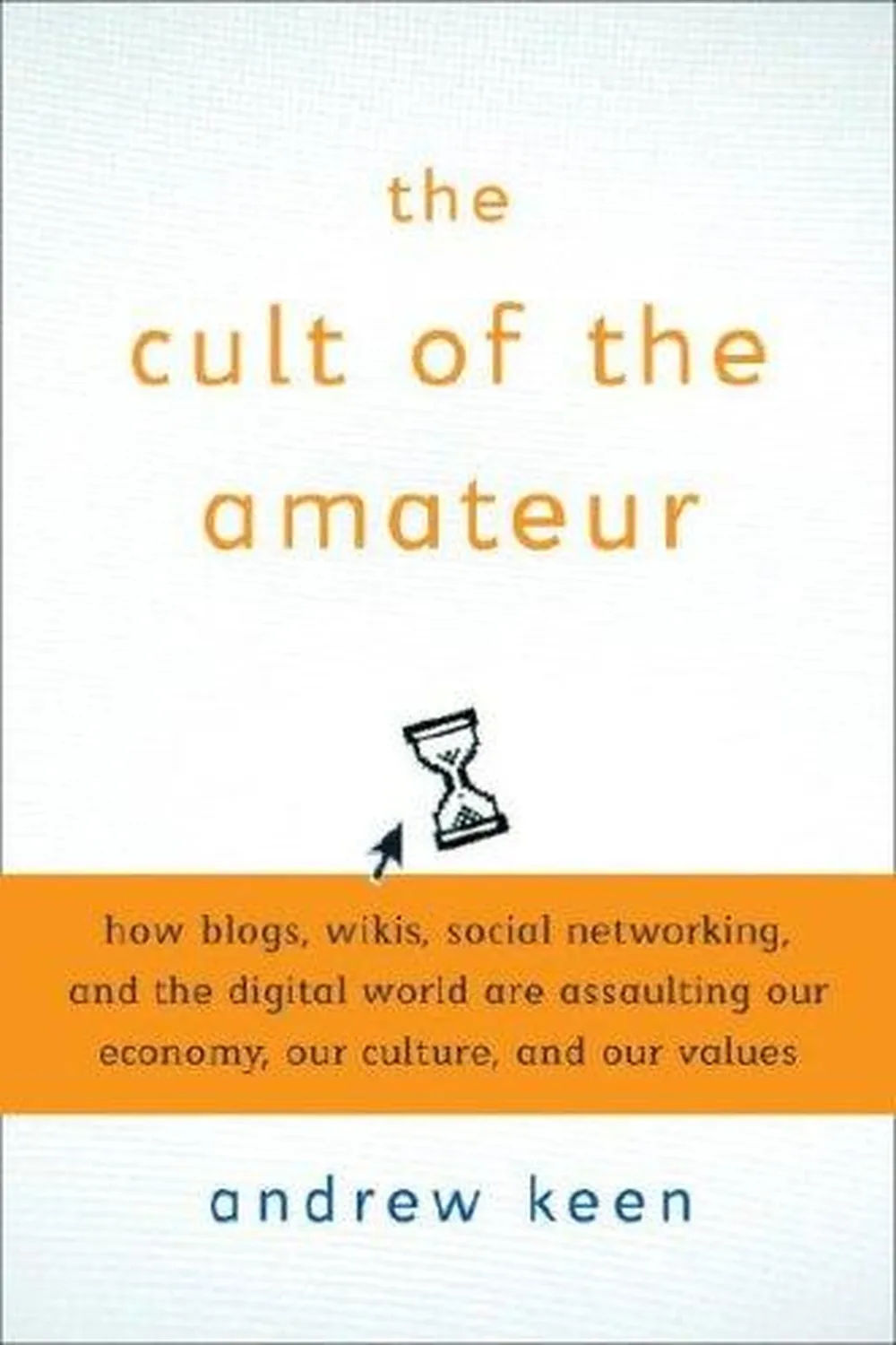 Book cover: The Cult of the Amateur by Andrew Keen (2007)