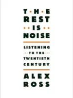 Book cover: The Rest Is Noise by Alex Ross (2007)