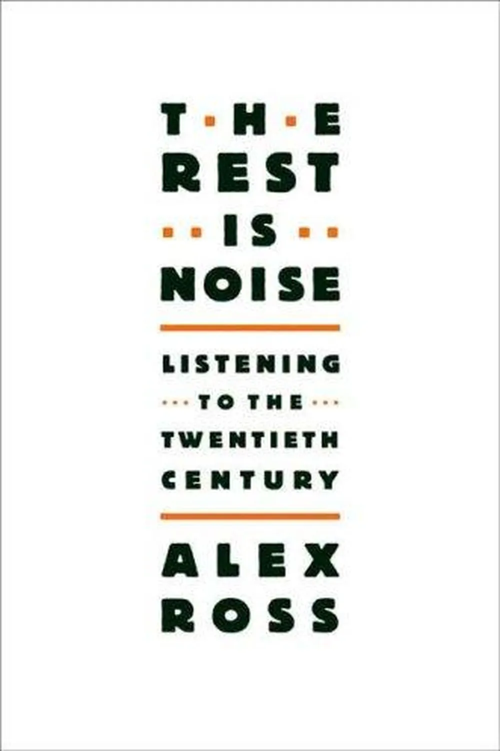 Book cover: The Rest Is Noise by Alex Ross (2007)