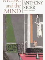 Book cover: Music and the Mind by Anthony Storr (2001)
